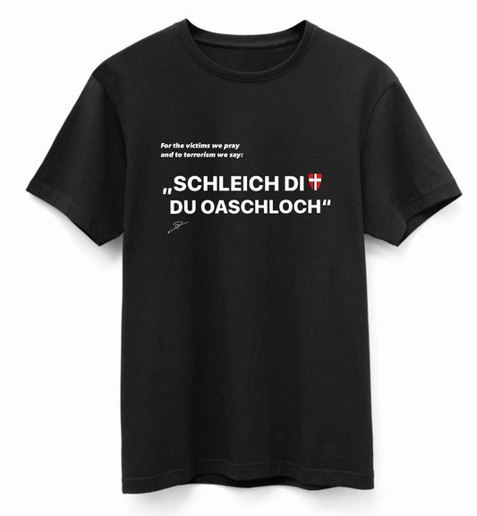 "Schleich di du Oaschloch" T-Shirt